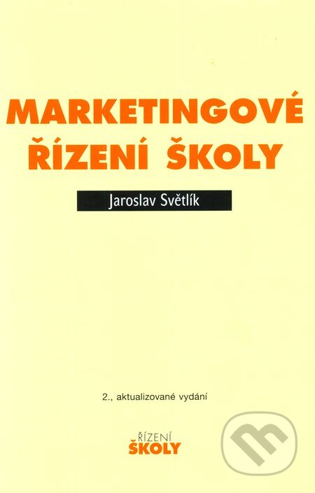 Marketingové řízení školy - Jaroslav Světlík, Wolters Kluwer ČR, 2010