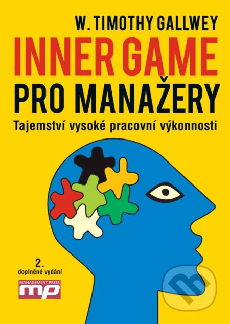 Kniha: Inner Game pro manažery (W. Timothy Gallwey). Management Press, 2009 Kniha: Inner Game pro manažery (W. Timothy Gallwey). Management Press, 2009