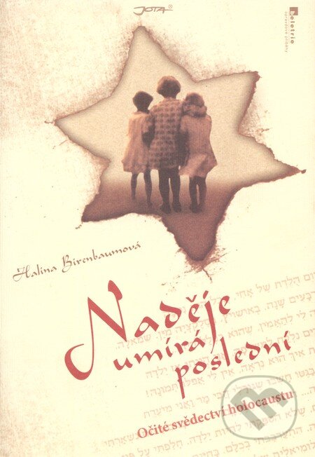 Kniha: Naděje umírá poslední (Halina Birenbaumová). Jota, 2010 Kniha: Naděje umírá poslední (Halina Birenbaumová). Jota, 2010