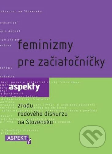Feminizmy pre začiatočníčky - Jana Cviková, Jana Juráňová, Aspekt, 2009