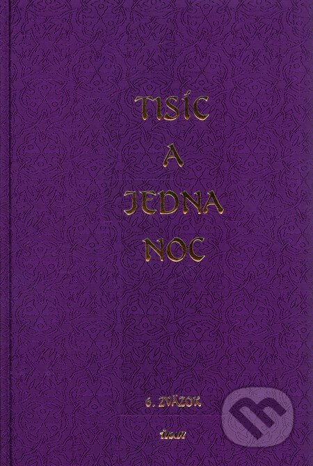 Kniha: Tisíc a jedna noc - 6. zväzok (Ikar). Ikar, 2010 Kniha: Tisíc a jedna noc - 6. zväzok (Ikar). Ikar, 2010