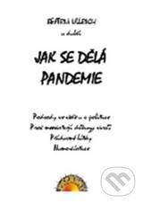 Kniha: Jak se dělá pandemie (Beatrix Ullrich a kolektiv). Paprsky, 2010 Kniha: Jak se dělá pandemie (Beatrix Ullrich a kolektiv). Paprsky, 2010
