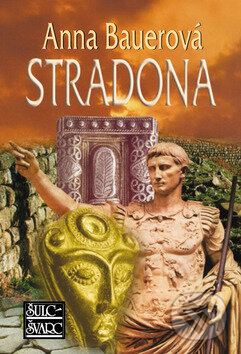 Kniha: Stradona (Anna Bauerová). Šulc - Švarc, 2010 Kniha: Stradona (Anna Bauerová). Šulc - Švarc, 2010