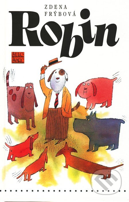 Kniha: Robin (Zdena Frýbová). Šulc - Švarc, 2010 Kniha: Robin (Zdena Frýbová). Šulc - Švarc, 2010
