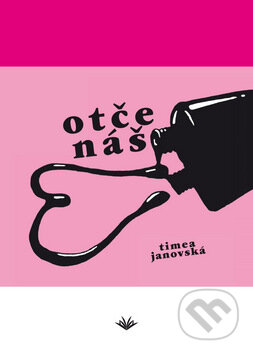 Kniha: Otče náš (Timea Janovská). Vydavateľstvo Michala Vaška, 2010 Kniha: Otče náš (Timea Janovská). Vydavateľstvo Michala Vaška, 2010