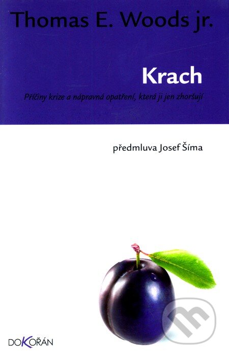 Kniha: Krach (Thomas E. Woods). Dokořán, 2010 Kniha: Krach (Thomas E. Woods). Dokořán, 2010