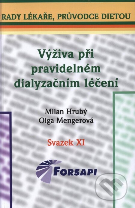 Kniha: Výživa při pravidelném dialyzačním léčení (Milan Hrubý a Olga Mengerová). Forsapi, 2010 Kniha: Výživa při pravidelném dialyzačním léčení (Milan Hrubý a Olga Mengerová). Forsapi, 2010