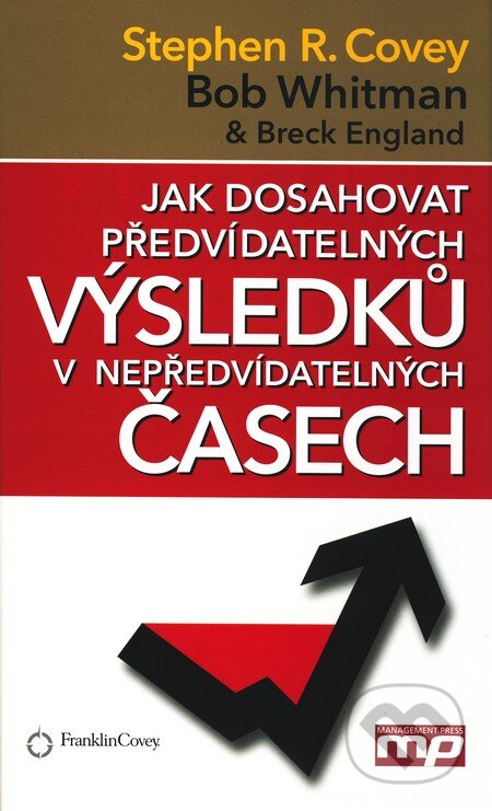 Kniha: Jak dosahovat předvidatelných výsledků v nepředvídatelných časech (Bob Whitman, England Breck a Stephen R. Covey). Management Press, 2010 Kniha: Jak dosahovat předvidatelných výsledků v nepředvídatelných časech (Bob Whitman, England Breck a Stephen R. Covey). Management Press, 2010