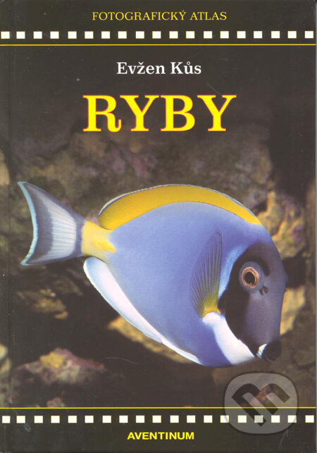 Kniha: Ryby (Evžen Kůs). Aventinum, 2010 Kniha: Ryby (Evžen Kůs). Aventinum, 2010
