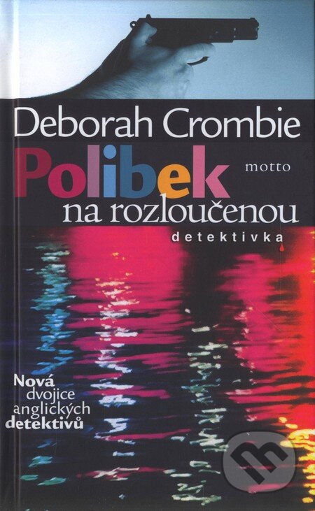 Kniha: Polibek na rozloučenou (Deborah Crombie). Motto, 2010 Kniha: Polibek na rozloučenou (Deborah Crombie). Motto, 2010