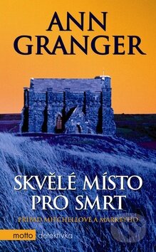 Kniha: Skvělé místo pro smrt (Ann Granger). Motto, 2010 Kniha: Skvělé místo pro smrt (Ann Granger). Motto, 2010