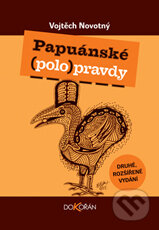 Papuánské (polo)pravdy - Vojtěch Novotný, Dokořán, 2010