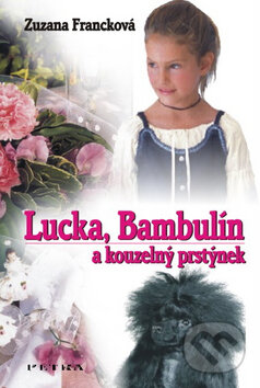 Kniha: Lucka, Bambulín a kouzelný prstýnek (Zuzana Francková). Petra, 2007 Kniha: Lucka, Bambulín a kouzelný prstýnek (Zuzana Francková). Petra, 2007