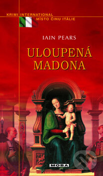 Kniha: Uloupená madona (Iain Pears). Moba, 2010 Kniha: Uloupená madona (Iain Pears). Moba, 2010