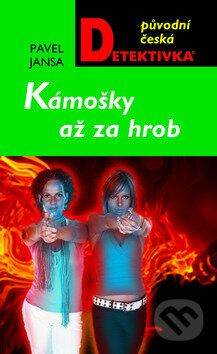 Kniha: Kámošky až za hrob (Pavel Jansa). Moba, 2010 Kniha: Kámošky až za hrob (Pavel Jansa). Moba, 2010
