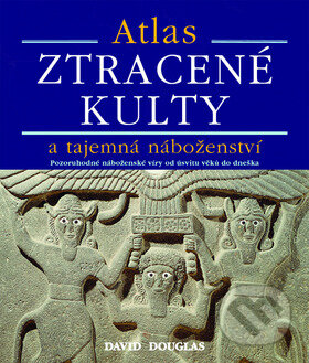 Kniha: Ztracené kulty a tajemná náboženství (David Douglas). Metafora, 2010 Kniha: Ztracené kulty a tajemná náboženství (David Douglas). Metafora, 2010