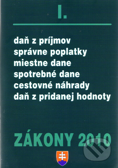 Kniha: Zákony 2010 I. (Poradca s.r.o.). Poradca s.r.o., 2010 Kniha: Zákony 2010 I. (Poradca s.r.o.). Poradca s.r.o., 2010