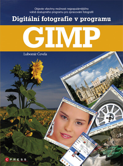 Kniha: Digitální fotografie v programu GIMP (Lubomír Čevela). Computer Press, 2010 Kniha: Digitální fotografie v programu GIMP (Lubomír Čevela). Computer Press, 2010