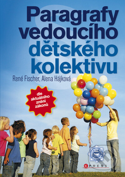 Paragrafy vedoucího dětského kolektivu - René Fischer, Alena Hájková, Computer Press, 2010