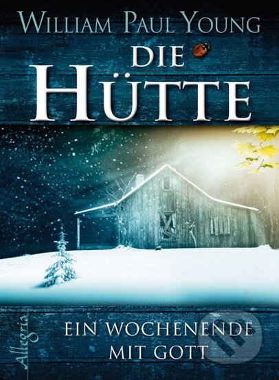 Kniha: Die Hütte (William Paul Young). Libri, 2009 Kniha: Die Hütte (William Paul Young). Libri, 2009