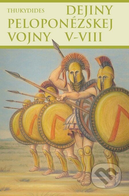 Kniha: Dejiny peloponézskej vojny V-VIII (Thukydides). Thetis, 2010 Kniha: Dejiny peloponézskej vojny V-VIII (Thukydides). Thetis, 2010