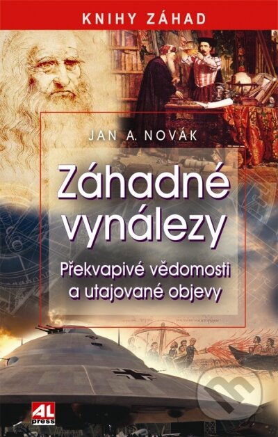 Kniha: Záhadné vynálezy (Jan A. Novák). Alpress, 2010 Kniha: Záhadné vynálezy (Jan A. Novák). Alpress, 2010