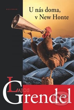 Kniha: U nás doma, v New Honte (Lajos Grendel). Kalligram, 2010 Kniha: U nás doma, v New Honte (Lajos Grendel). Kalligram, 2010
