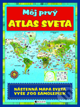 Kniha: Môj prvý atlas sveta (Fragment). Fragment, 2010 Kniha: Môj prvý atlas sveta (Fragment). Fragment, 2010
