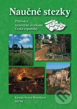 Kniha: Naučné stezky (Kamila Šírová Motyčková a Jiří Šír). Rubico, 2010 Kniha: Naučné stezky (Kamila Šírová Motyčková a Jiří Šír). Rubico, 2010