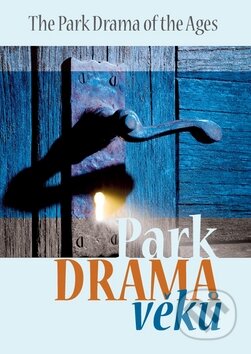 Kniha: Park Drama věků (Radim Passer). Maranatha, 2010 Kniha: Park Drama věků (Radim Passer). Maranatha, 2010