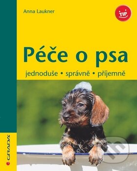 Kniha: Péče o psa (Anna Laukner). Grada, 2010 Kniha: Péče o psa (Anna Laukner). Grada, 2010