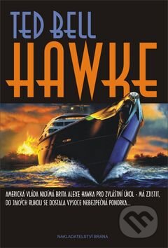 Kniha: Hawke (Ted Bell). Brána, 2010 Kniha: Hawke (Ted Bell). Brána, 2010