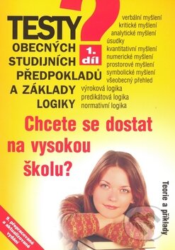 Kniha: Testy obecných studijních předpokladů a základy logiky - 1.díl (Autorský kolektív). Institut vzdělávání Sokrates, 2010 Kniha: Testy obecných studijních předpokladů a základy logiky - 1.díl (Autorský kolektív). Institut vzdělávání Sokrates, 2010