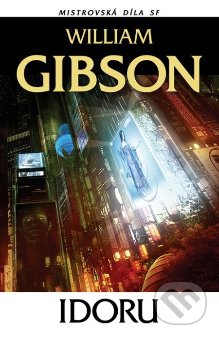 Kniha: Idoru (William Gibson). Laser books, 2010 Kniha: Idoru (William Gibson). Laser books, 2010