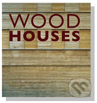 Kniha: Wood Houses (Taschen). Taschen, 2010 Kniha: Wood Houses (Taschen). Taschen, 2010