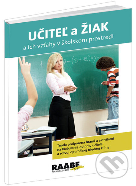 Kniha: Učiteľ a žiak a ich vzťahy v školskom prostredí (Eva Fülöpová, Jana Lednická a Zuzana Zimová). Raabe, 2009 Kniha: Učiteľ a žiak a ich vzťahy v školskom prostredí (Eva Fülöpová, Jana Lednická a Zuzana Zimová). Raabe, 2009