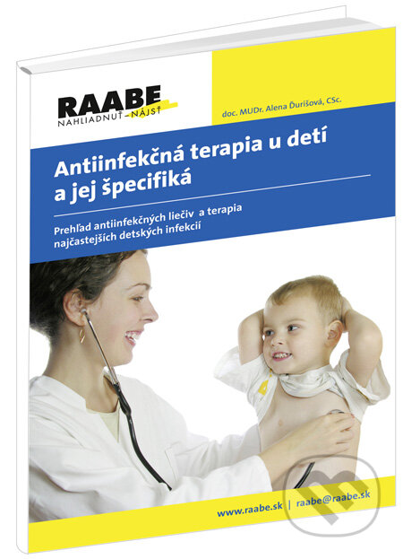 Kniha: Antiinfekčná terapia u detí a jej špecifiká (Alena Ďurišová). Raabe Kniha: Antiinfekčná terapia u detí a jej špecifiká (Alena Ďurišová). Raabe