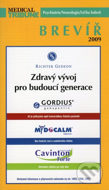 Kniha: Psychiatrie/Neurologie/Léčba bolesti (MEDICAL TRIBUNE CZ, INPHARMEX). MEDICAL TRIBUNE CZ, INPHARMEX, 2009 Kniha: Psychiatrie/Neurologie/Léčba bolesti (MEDICAL TRIBUNE CZ, INPHARMEX). MEDICAL TRIBUNE CZ, INPHARMEX, 2009
