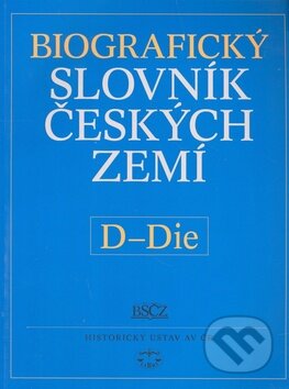Kniha: Biografický slovník českých zemí (D - Die) (Pavla Vošahlíková a kolektív). Libri, 2010 Kniha: Biografický slovník českých zemí (D - Die) (Pavla Vošahlíková a kolektív). Libri, 2010