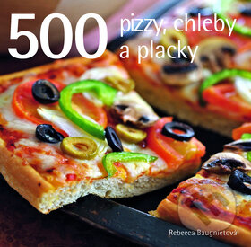 Kniha: 500 Pizzy, chleby a placky (Rebecca Baugnietová). Slovart CZ, 2010 Kniha: 500 Pizzy, chleby a placky (Rebecca Baugnietová). Slovart CZ, 2010