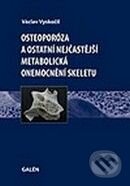 Kniha: Osteoporóza a ostatní nejčastější metabolická onemocnění skeletu (Václav Vyskočil). Galén, 2010 Kniha: Osteoporóza a ostatní nejčastější metabolická onemocnění skeletu (Václav Vyskočil). Galén, 2010