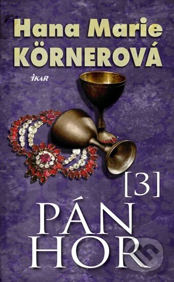 Kniha: Pán hor 3 (Hana Marie Körnerová). Ikar CZ, 2009 Kniha: Pán hor 3 (Hana Marie Körnerová). Ikar CZ, 2009
