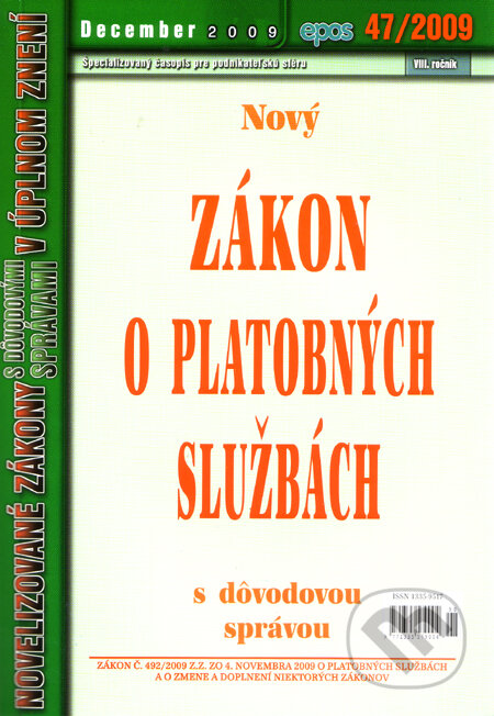 Nový zákon o platobných službách 47/2009 (Epos). Epos, 2009 Nový zákon o platobných službách 47/2009 (Epos). Epos, 2009