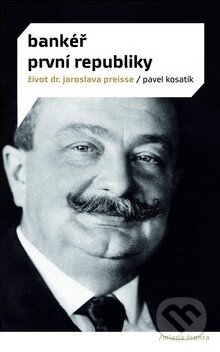 Kniha: Bankéř první republiky (Pavel Kosatík). Mladá fronta, 2010 Kniha: Bankéř první republiky (Pavel Kosatík). Mladá fronta, 2010