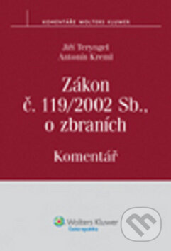 Kniha: Zákon č. 119/2002 Sb., o zbraních (Jiří Teryngel a Antonín Kreml). Wolters Kluwer ČR, 2010 Kniha: Zákon č. 119/2002 Sb., o zbraních (Jiří Teryngel a Antonín Kreml). Wolters Kluwer ČR, 2010