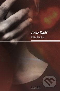 Kniha: Zlá krev (Arne Dahl). Mladá fronta, 2010 Kniha: Zlá krev (Arne Dahl). Mladá fronta, 2010