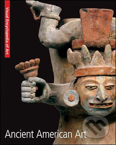 Kniha: Ancient American Art (Frechmann). Frechmann, 2009 Kniha: Ancient American Art (Frechmann). Frechmann, 2009