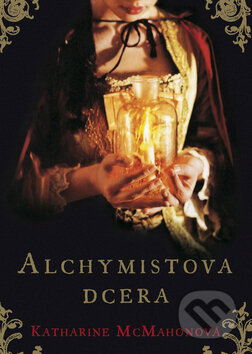 Kniha: Alchymistova dcera (Katharine McMahon). BB/art, 2010 Kniha: Alchymistova dcera (Katharine McMahon). BB/art, 2010