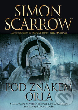 Kniha: Pod znakem orla (Simon Scarrow). BB/art, 2010 Kniha: Pod znakem orla (Simon Scarrow). BB/art, 2010