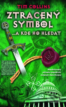 Kniha: Ztracený symbol (Tim Collins). Metafora, 2010 Kniha: Ztracený symbol (Tim Collins). Metafora, 2010